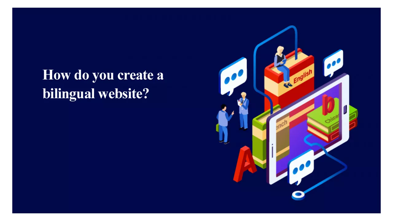 How to Create a Bilingual Website: A Step-by-Step Guide